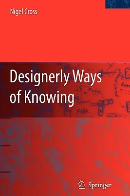 A tervezői megismerés módjai - Designerly Ways of Knowing