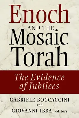 Énókh és a mózesi Tóra: A jubileumi evidencia - Enoch and the Mosaic Torah: The Evidence of Jubilees