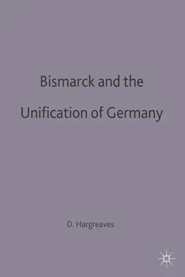 Bismarck és Németország egyesítése - Bismarck and the Unification of Germany