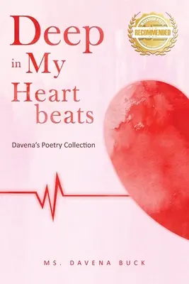 Mélyen a szívverésemben: Davena versgyűjteménye - Deep in My Heartbeats: Davena's Poetry Collection