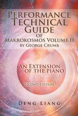 A Makrokozmosz teljesítménytechnikai útmutatója Ii. kötet by George Crumb: An Extension of the Piano - Performance Technical Guide of Makrokosmos Volume Ii by George Crumb: An Extension of the Piano