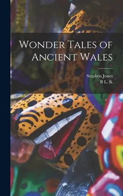 Az ősi Wales csodamesei - Wonder Tales of Ancient Wales