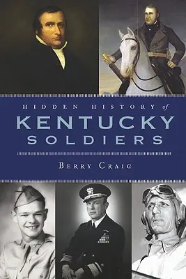 Kentucky katonáinak rejtett története - Hidden History of Kentucky Soldiers