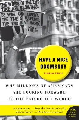 Kellemes ítéletnapot: Miért várják amerikaiak milliói a világvégét? - Have a Nice Doomsday: Why Millions of Americans Are Looking Forward to the End of the World