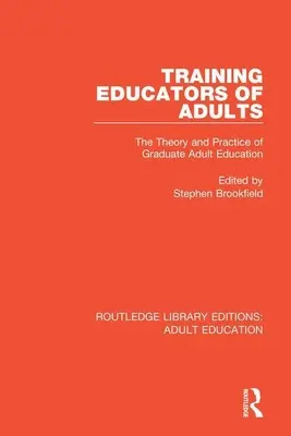 Felnőttoktatók képzése: A diplomás felnőttképzés elmélete és gyakorlata - Training Educators of Adults: The Theory and Practice of Graduate Adult Education