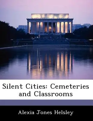 Csendes városok: Temetők és tantermek - Silent Cities: Cemeteries and Classrooms