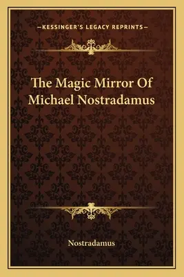 Michael Nostradamus mágikus tükre - The Magic Mirror Of Michael Nostradamus