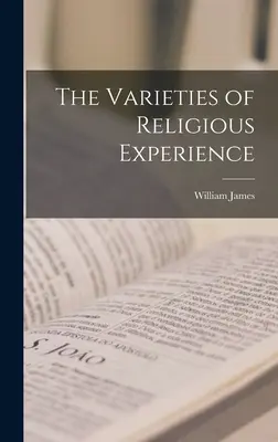 The Varieties of Religious Experience (Rozmanitosti náboženské zkušenosti) - The Varieties of Religious Experience
