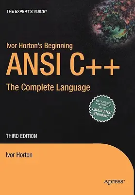 Ivor Horton: Kezdő ANSI C++: The Complete Language - Ivor Horton's Beginning ANSI C++: The Complete Language