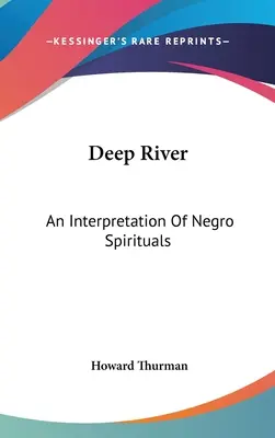 Deep River: A néger spirituálék értelmezése - Deep River: An Interpretation Of Negro Spirituals