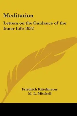 Meditáció: Levelek a belső élet vezetéséről 1932 - Meditation: Letters on the Guidance of the Inner Life 1932