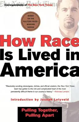 Hogyan él a faj Amerikában: Pulling Together, Pulling Apart - How Race Is Lived in America: Pulling Together, Pulling Apart