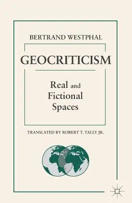 Geokritika: Valós és fiktív terek - Geocriticism: Real and Fictional Spaces