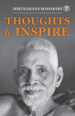 Gondolatok az inspirálóhoz: Shri Ramana Maharshi - Thoughts to Inspiring: Shri Ramana Maharshi