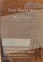 20. DIVÍZIÓ Divíziós csapatok Durham könnyűgyalogság 11. zászlóalj úttörők: 1915. július 21. - 1919. június 24. - 20 DIVISION Divisional Troops Durham Light Infantry 11th Battalion Pioneers: 21 July 1915 - 24 June 1919