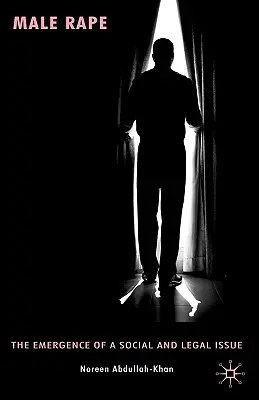 Férfi nemi erőszak: egy társadalmi és jogi probléma kialakulása - Male Rape: The Emergence of a Social and Legal Issue
