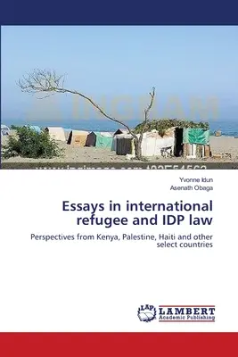 Esszék a nemzetközi menekültjogról és a belső menekültek jogáról - Essays in international refugee and IDP law