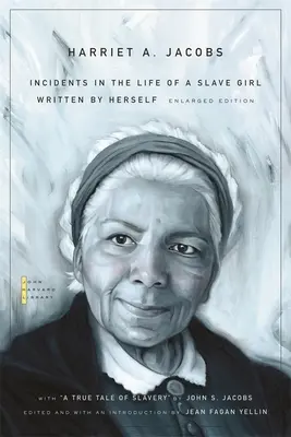 Az Incidents in the Life of a Slave Girl: Written by Herself, with A True Tale of Slavery” by John S. Jacobs (Enlarged)” - The Incidents in the Life of a Slave Girl: Written by Herself, with A True Tale of Slavery