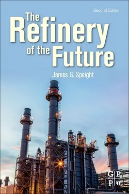 A jövő finomítója - The Refinery of the Future