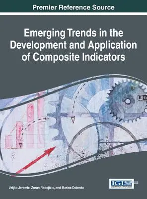 Az összetett mutatók fejlesztésének és alkalmazásának új tendenciái - Emerging Trends in the Development and Application of Composite Indicators