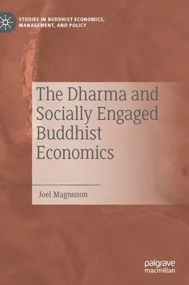 A Dharma és a társadalmilag elkötelezett buddhista közgazdaságtan - The Dharma and Socially Engaged Buddhist Economics