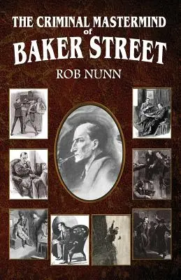 A Baker Street-i bűnöző lángelme - The Criminal Mastermind of Baker Street