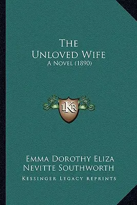 The Unloved Wife: A Novel (1890)