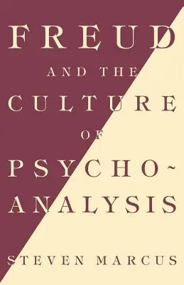 Freud és a pszichoanalízis kultúrája - Freud and the Culture of Psychoanalysis