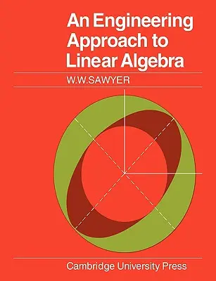 A lineáris algebra mérnöki megközelítése - An Engineering Approach to Linear Algebra