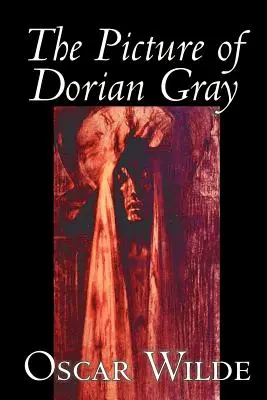 The Picture of Dorian Gray by Oscar Wilde, Fiction, Klasszikusok - The Picture of Dorian Gray by Oscar Wilde, Fiction, Classics