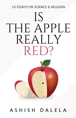 Tényleg piros-e az alma?: 10 esszé a tudományról és a vallásról - Is the Apple Really Red?: 10 Essays on Science and Religion