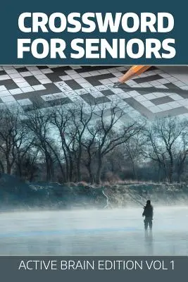 Keresztrejtvény időseknek: Aktív Agy kiadás Vol 1 - Crossword For Seniors: Active Brain Edition Vol 1