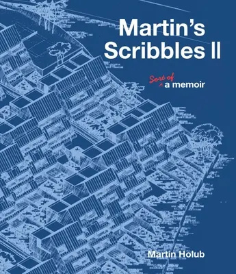 Martin firkálmányai II: Egyfajta emlékirat - Martin's Scribbles II: Sort of a Memoir