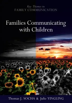 A családok kommunikációja a gyermekekkel: A pozitív fejlődési alapok megteremtése - Families Communicating with Children: Building Positive Developmental Foundations