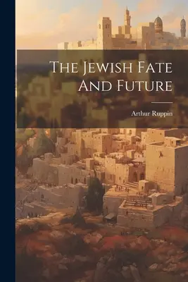 A zsidó sors és jövő - The Jewish Fate And Future