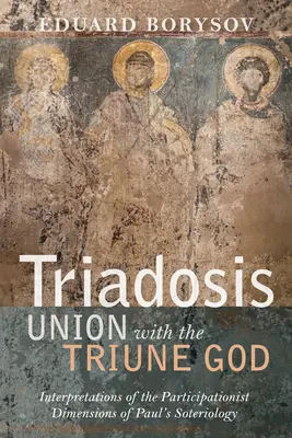 Triadózis: Egyesülés a Háromságos Istennel - Triadosis: Union with the Triune God