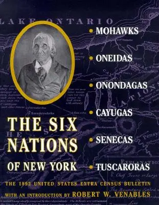 New York hat nemzete: Az Egyesült Államok 1892. évi népszámlálási értesítője - The Six Nations of New York: The 1892 United States Extra Census Bulletin