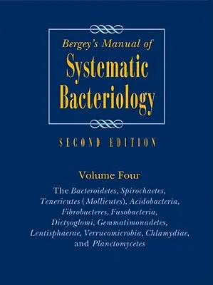 Bergey's Manual of Systematic Bacteriology: Volume 4: The Bacteroidetes, Spirochaetes, Tenericutes (Mollicutes), Acidobacteria, Fibrobacteres, Fusobacetes - Bergey's Manual of Systematic Bacteriology: Volume 4: The Bacteroidetes, Spirochaetes, Tenericutes (Mollicutes), Acidobacteria, Fibrobacteres, Fusobac