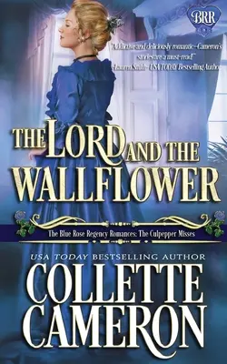 Az Úr és a falevél: A Regency Romance Novel - The Lord and the Wallflower: A Regency Romance Novel