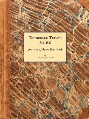 Tennessee-i utazások 1844-1847, Amos Hitchcock naplója - Tennessee Travels 1844-1847, Journal of Amos Hitchcock