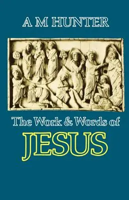 Jézus munkája és szavai - The Work and Words of Jesus