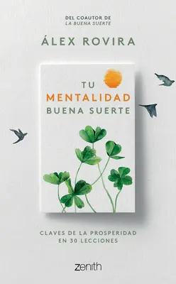 Tu Mentalidad Buena Suerte / A szerencsés mentalitásod - Tu Mentalidad Buena Suerte / Your Good Luck Mentality