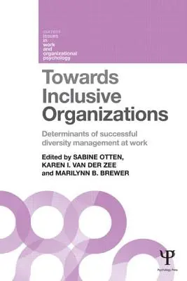 A befogadó szervezetek felé: A sikeres munkahelyi sokszínűség-menedzsment meghatározó tényezői - Towards Inclusive Organizations: Determinants of successful diversity management at work