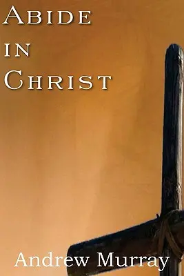 Maradjatok Krisztusban - Abide in Christ