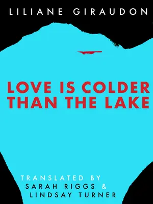 A szerelem hidegebb, mint a tó - Love Is Colder Than the Lake