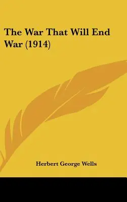 A háború, amely véget vet a háborúnak (1914) - The War That Will End War (1914)