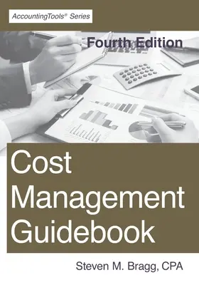 Průvodce řízením nákladů: Čtvrté vydání - Cost Management Guidebook: Fourth Edition