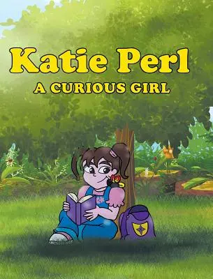 Katie Perl Perl: A Curious Girl - Katie Perl: A Curious Girl