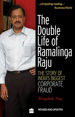 Ramalinga Raju kettős élete: India legnagyobb vállalati csalásának története - The Double Life Of Ramalinga Raju: The Story Of India's Biggest Corporate Fraud