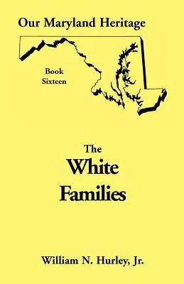 Marylandi örökségünk, 16. könyv: Fehér családok - Our Maryland Heritage, Book 16: White Families
